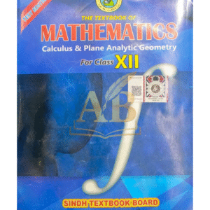 “Mathematics Textbook for Class XII – Calculus and Plane Analytic Geometry – Sindh Textbook Board, Test Edition. Blue cover with academic seal and geometric background.”