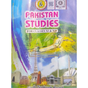 Cover of a Pakistan Studies textbook for Classes XI and XII published by the Sindh Textbook Board. The cover features colorful artwork showing Pakistan’s landscapes, historical monuments, agricultural fields, and modern architectural landmarks including notable towers, mausoleums, and buildings.